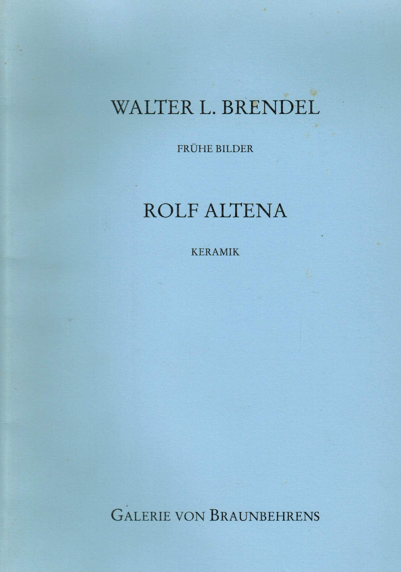 Walter L. Brendel, frühe Bilder - Rolf Altena, Keramik : . Books