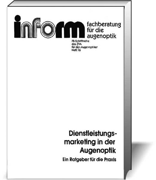 Dienstleistungsmarketing in der Augenoptik: inform Augenoptik Nr. 16 Medicine