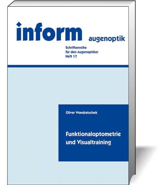 Funktionaloptometrie und Visualtraining: inform Augenoptik Nr. 17 Medicine
