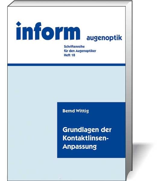 Grundlagen der Kontaktlinsen-Anpassung: inform Augenoptik Nr. 18 - Wittig, Bernd book
