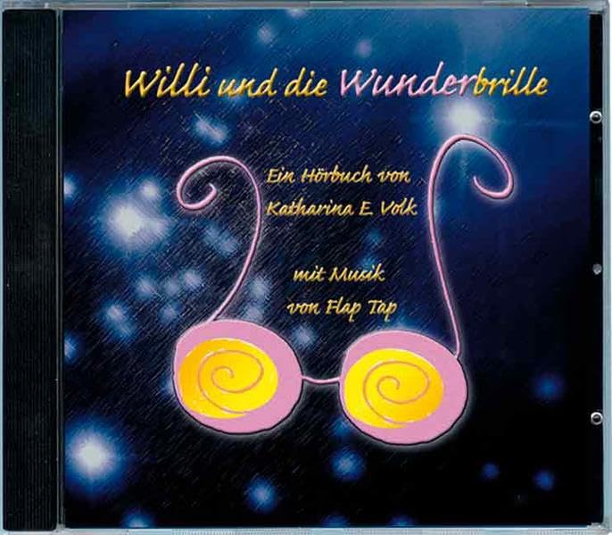 Willi und die Wunderbrille: Ein Hörbuch mit Musik - Volk, Katharina E. cd