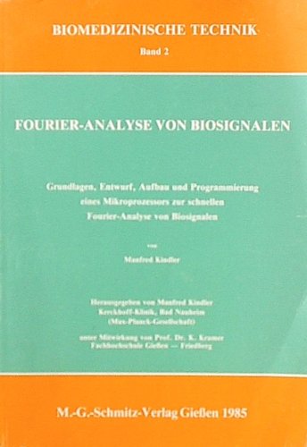 Fourier-Analyse von Biosignalen. Grundlagen, Entwurf, Aufbau und Programmierung eines Mikroprozessors zur schnellen Fourier-Analyse von Biosignalen Computer Science
