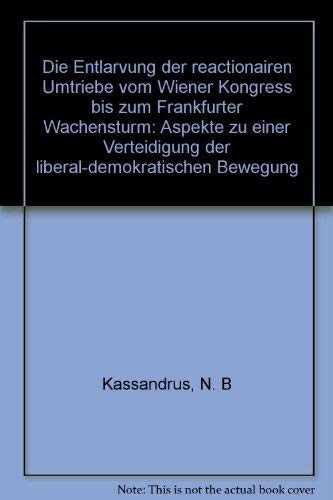Die Entlarvung der reactionairen Umtriebe vom Wiener Kongress bis zum Frankfurter Wachensturm. Aspekte zu einer Verteidigung der liberal-demokratischen Bewegung General education