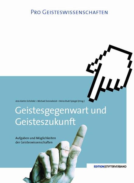 Geistesgegenwart und Geisteszukunft: Aufgaben und Möglichkeiten der Geisteswissenschaften Books