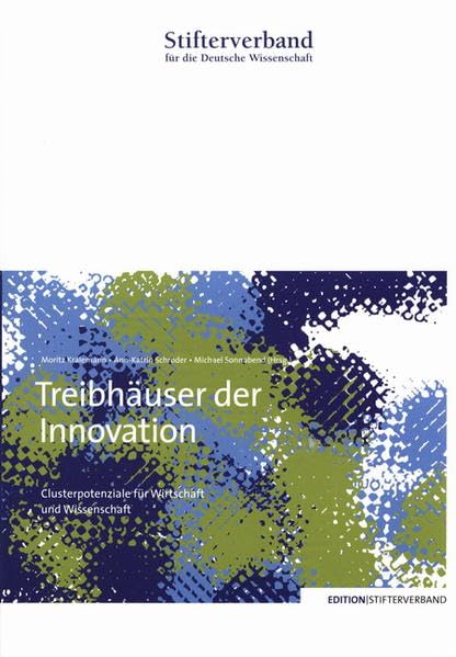 Treibhäuser der Innovation: Clusterpotenziale für Wirtschaft und Wissenschaft Politics & History