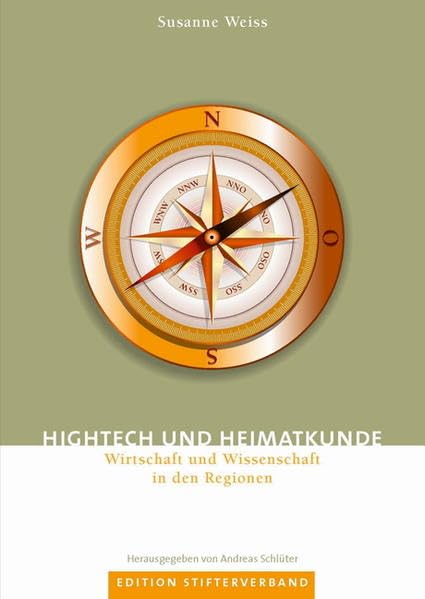 Hightech und Heimatkunde: Wirtschaft und Wissenschaft in den Regionen Politics & History