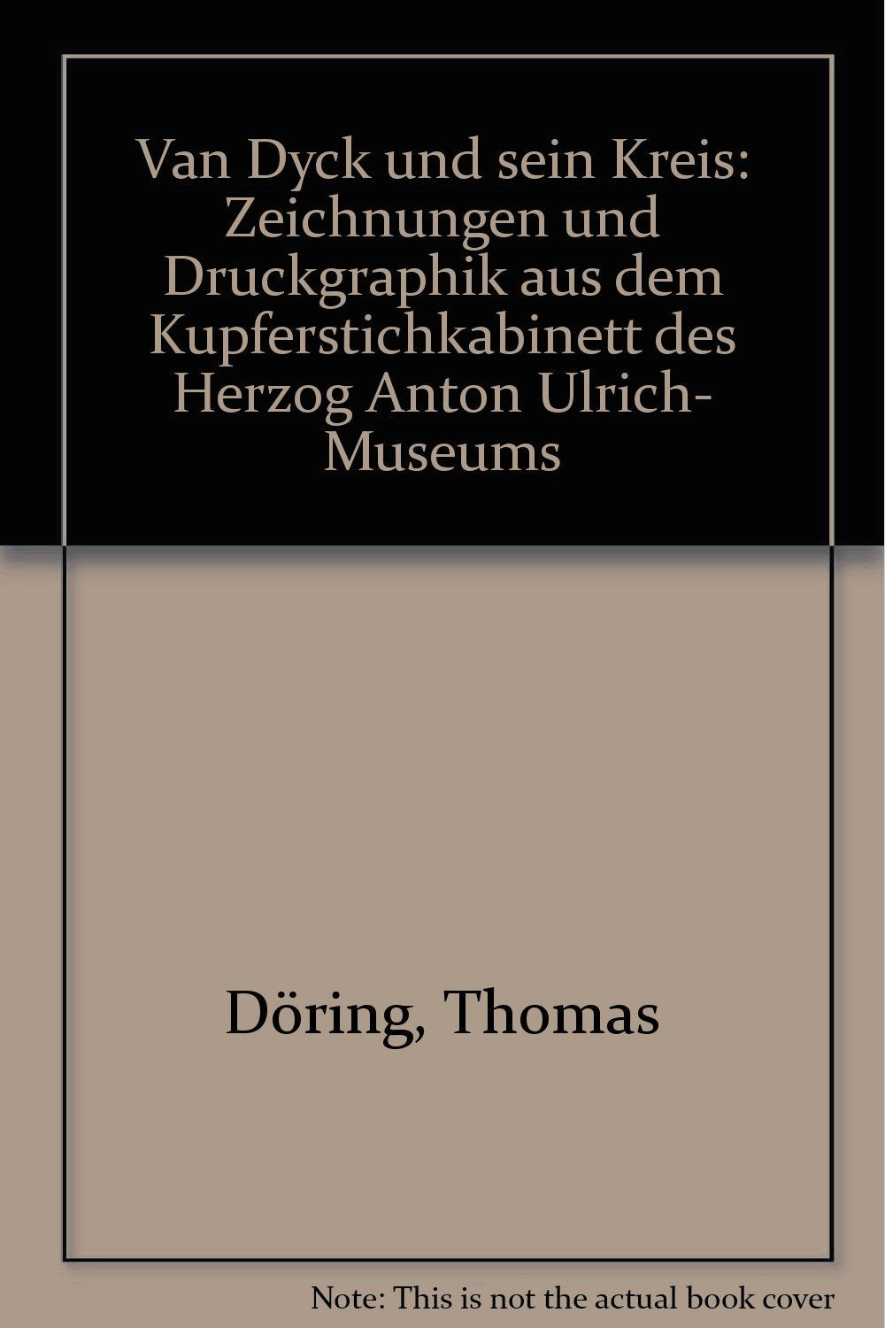 Van Dyck und sein Kreis: Zeichnungen und Druckgraphik aus dem Kupferstichkabinett des Herzog Anton Ulrich-Museums Natural Sciences