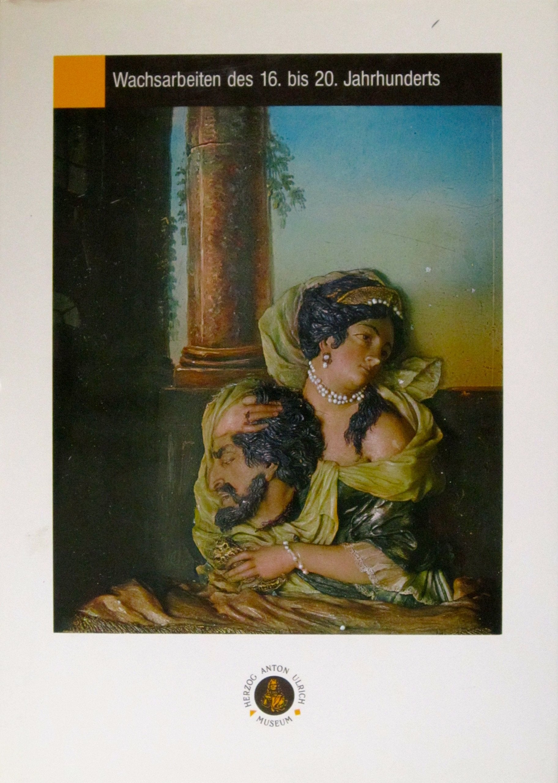 Wachsarbeiten des 16. bis 20. Jahrhunderts (Sammlungskataloge des Herzog Anton Ulrich-Museums Braunschweig) Film, Art & Culture