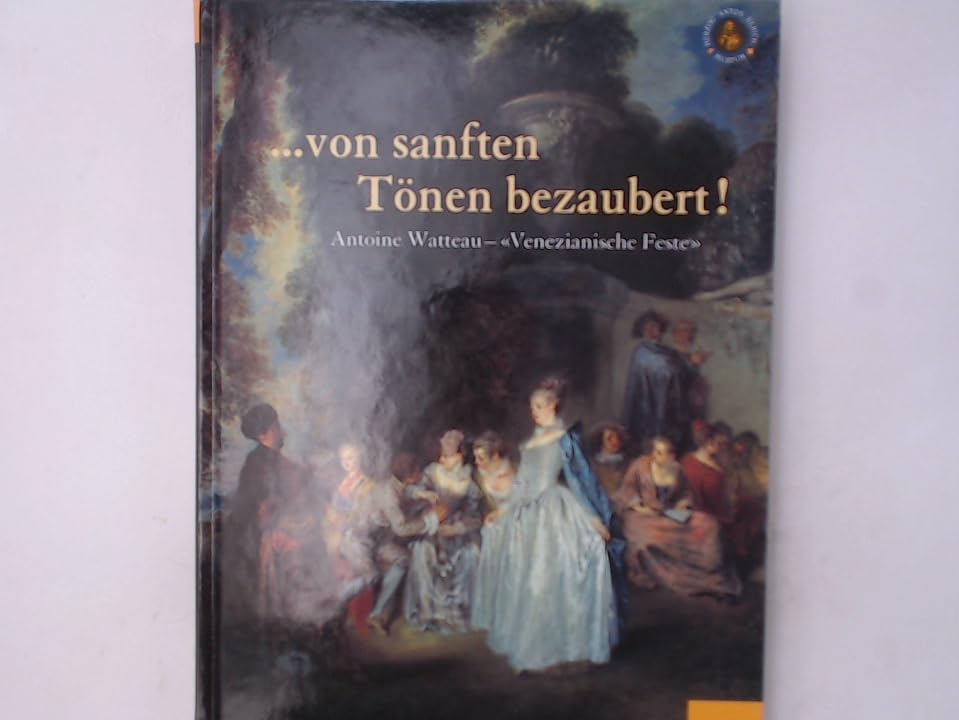...von sanften Tönen bezaubert! Antoine Watteau - Venezianische Feste Film, Art & Culture