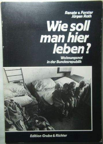 Wie soll man hier leben? Wohnungsnot in der Bundesrepublik Books