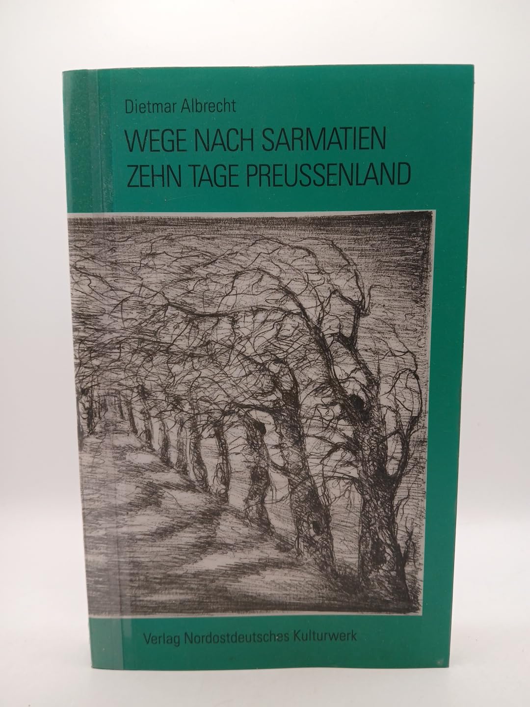 Wege nach Sarmatien. Zehn Tage Preussenland. Orte, Texte, Zeichen Professional & Reference Books