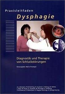 Praxisleitfaden Dysphagie: Diagnostik und Therapie von Schluckstörungen Medicine