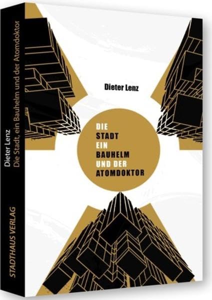 Product Image: Die Stadt, ein Bauhelm und der Atomdoktor