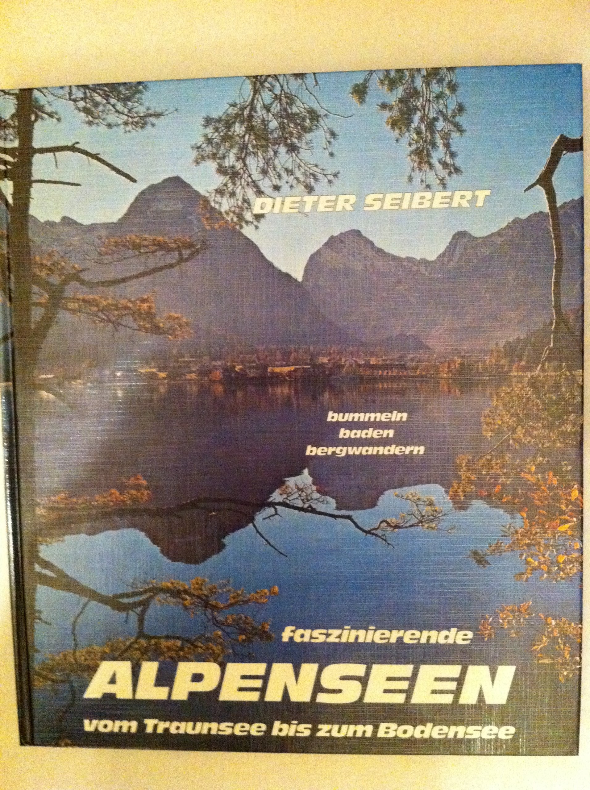 Faszinierende Alpenseen : vom Traunsee bis zum Bodensee Business & Technology