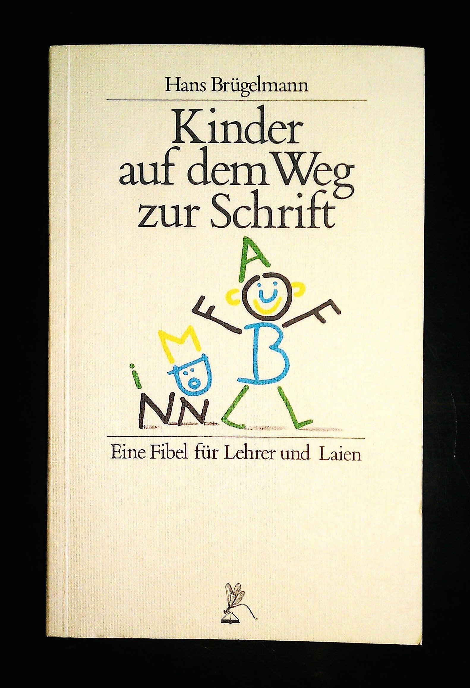 Kinder auf dem Weg zur Schrift. Eine Fibel für Lehrer und Laien Books