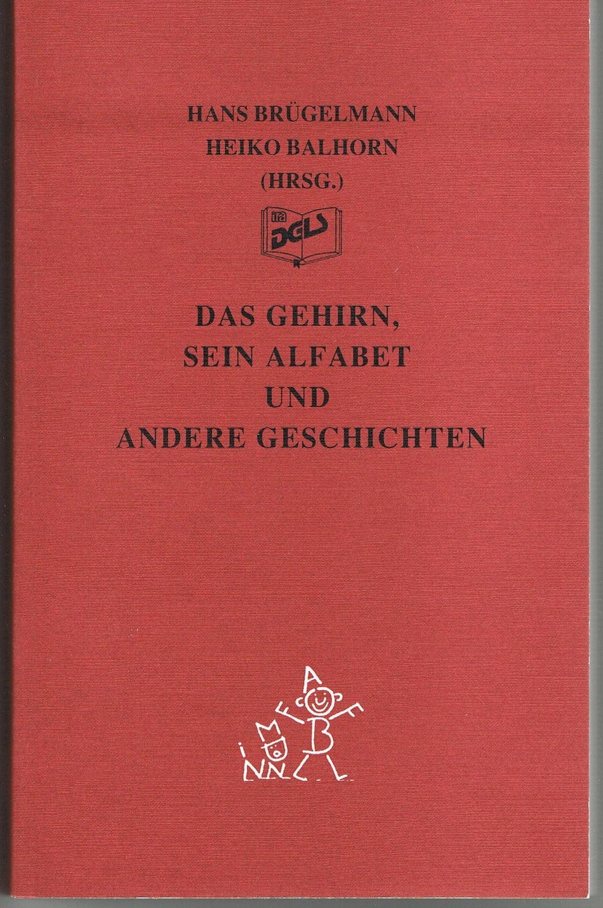 Das Gehirn, sein Alfabet und andere Geschichten Professional & Reference Books