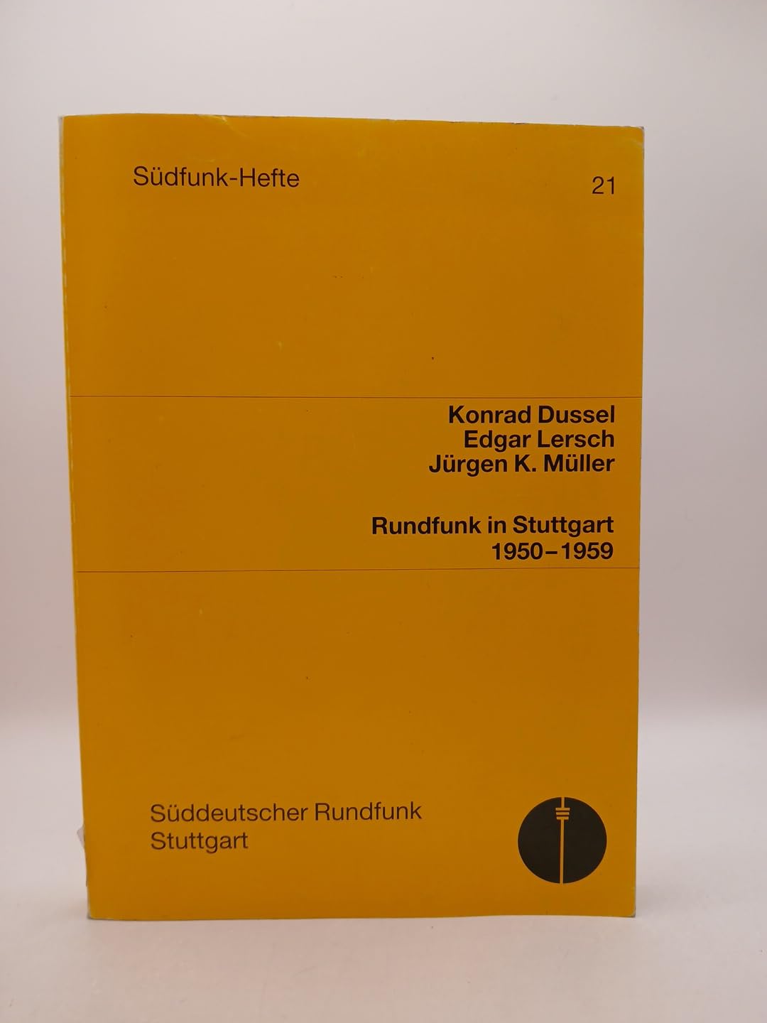 Rundfunk in Stuttgart 1950 - 1959 (Südfunk Hefte 21) Books