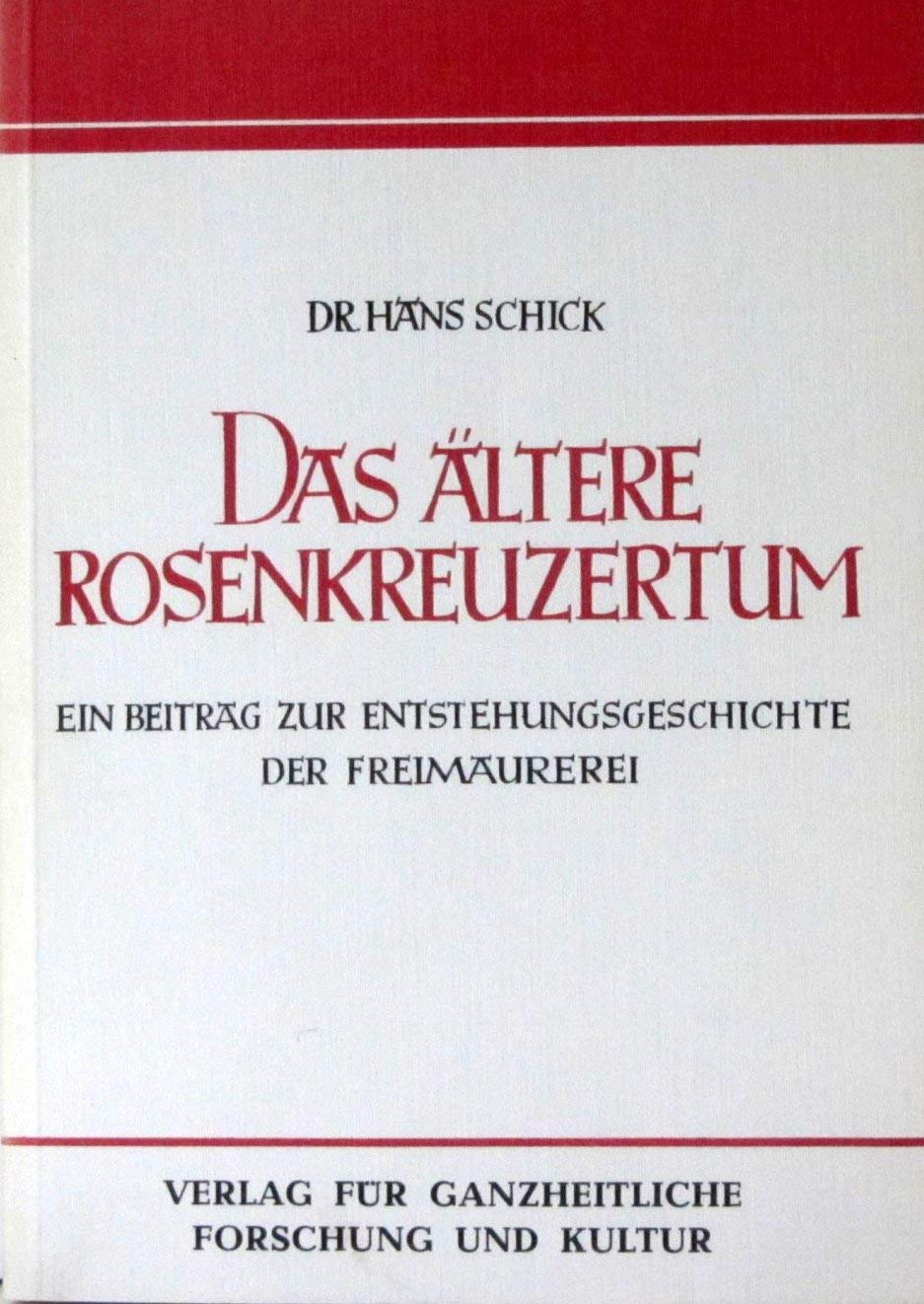 Das ältere Rosenkreuzertum: Ein Beitrag zur Entstehungsgeschichte der Freimaurerei Philosophy