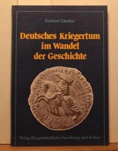 Deutsches Kriegertum im Wandel der Geschichte Politics & History
