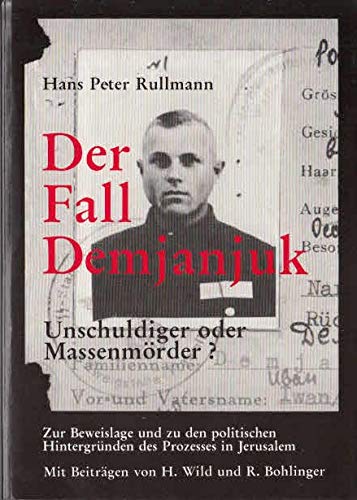 Der Fall Demjanjuk. Zur Beweislage und zu den politischen Hintergründen des Prozesses in Jerusalem Law