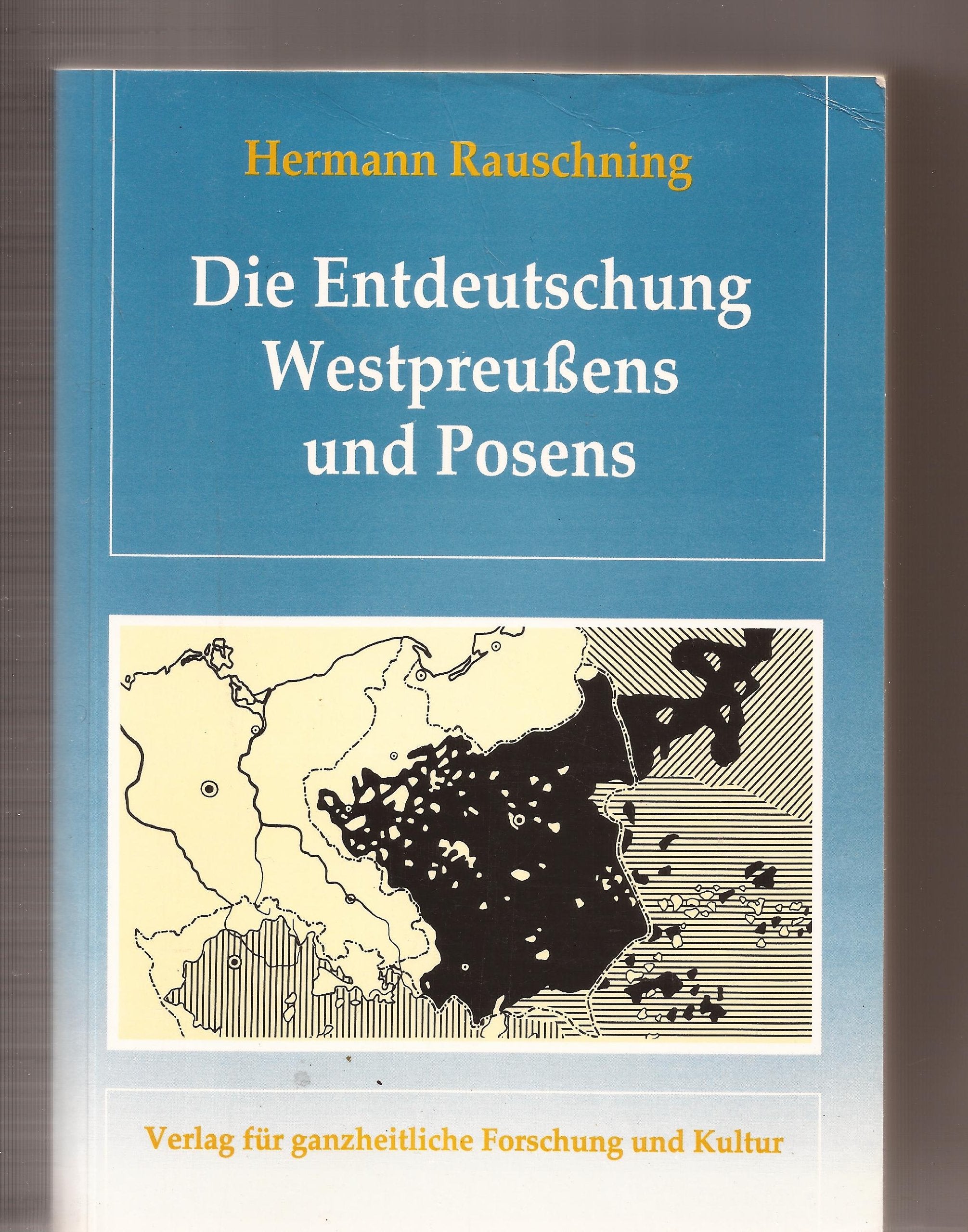 Die Entdeutschung Westpreussens und Posens : zehn Jahre polnischer Politik Books