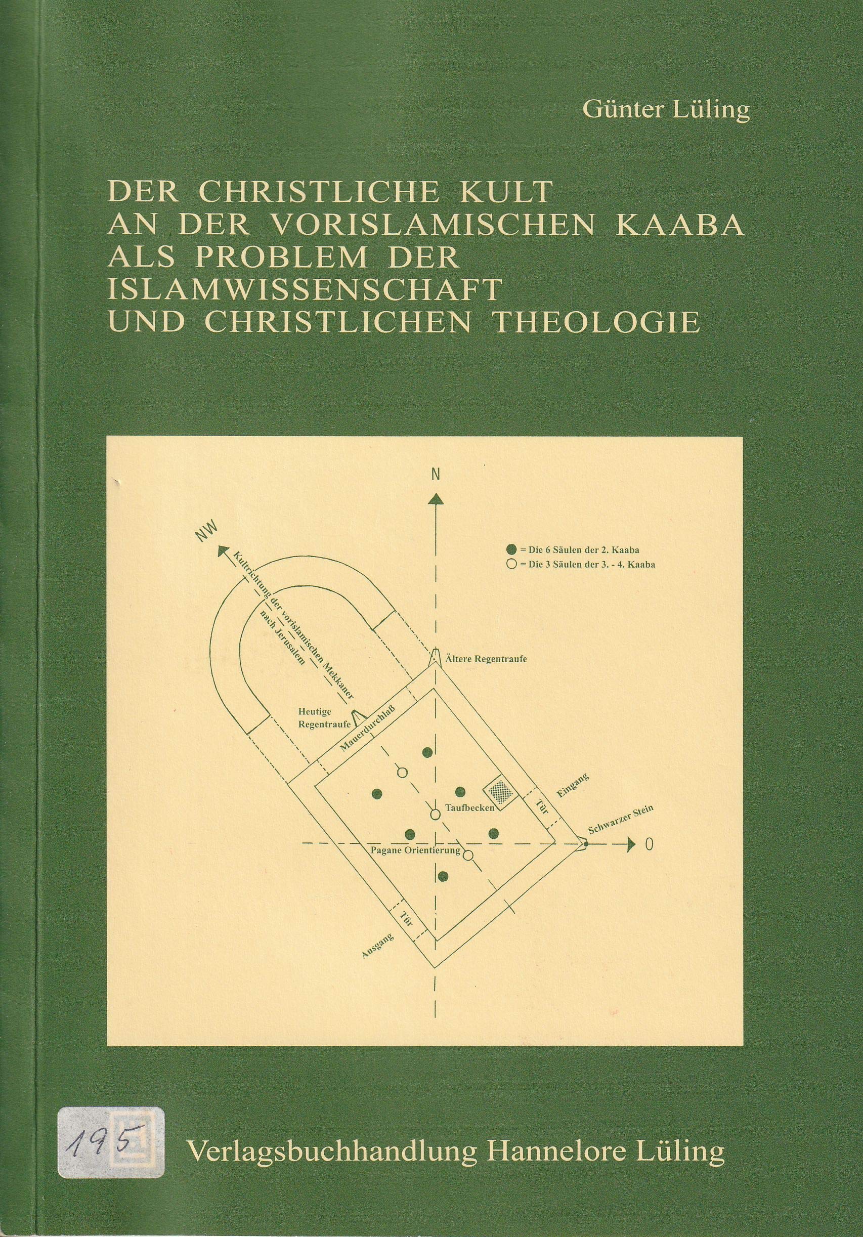 Der christliche Kult an der vorislamischen Kaaba als Problem der Islamwissenschaft und christlichen Theologie Books