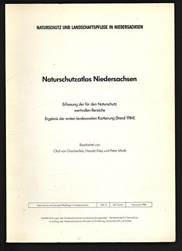 Naturschutzatlas Niedersachsen : Erfassung d. für d. Naturschutz wertvollen Bereiche , Ergebnis d. 1. landesweiten Kartierung (Stand 1984). Books