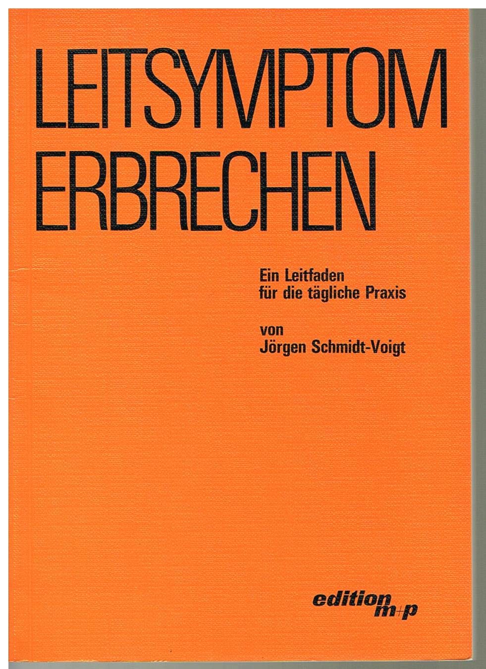 Leitsymptom Erbrechen. Ein Leitfaden für die tägliche Praxis Medicine