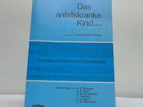Fortschritte und Probleme in der Epilepsietherapie. Das anfallskranke Kind. Band 6. Books