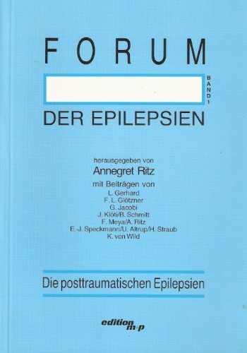 Die posttraumatischen Epilepsien. Forum der Epilepsien. Band 1. Medicine