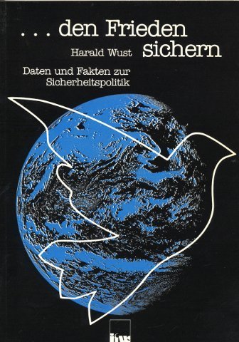 ... den Frieden sichern. Daten und Fakten zur Sicherheitspolitik Books