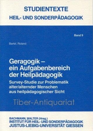 Geragogik - ein Aufgabenbereich der Heilpädagogik (Studientexte Heil- und Sonderpädagogik, Band 9) Education & Training