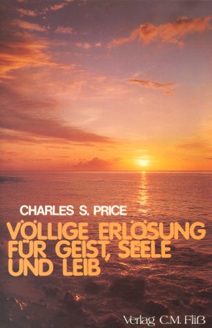 Völlige Erlösung für Geist, Seele und Leib Religion & Esotericism