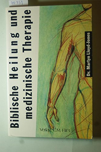 Biblische Heilung und medizinische Therapie Medicine