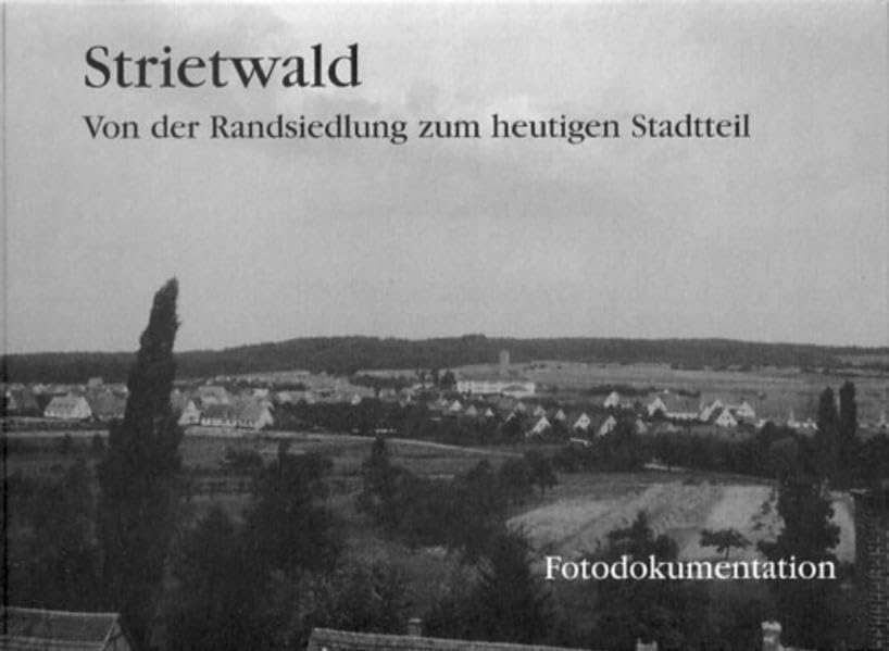 Strietwald: Von der Randsiedlung zum heutigen Stadtteil (Aschaffenburger Studien: II. Dokumentationen) Photography