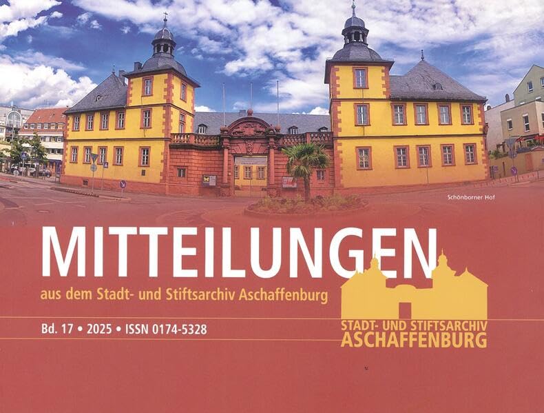 Mitteilungen aus dem Stadt- und Stiftsarchiv Aschaffenburg, Band 17 (2025) Books