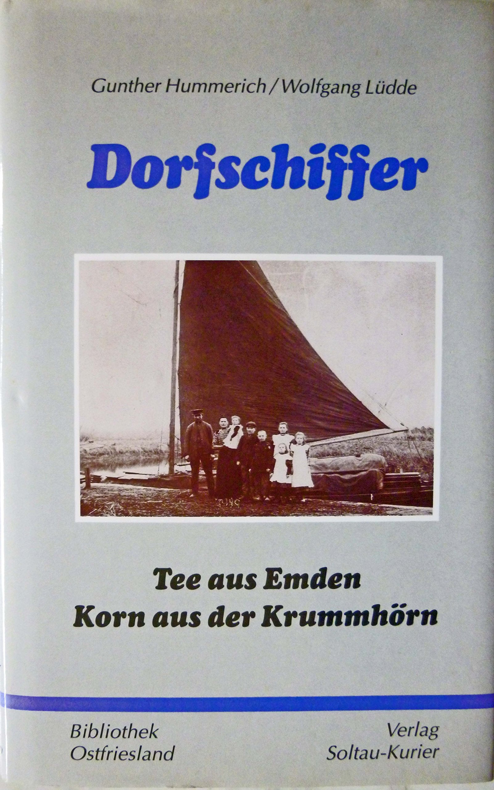 Dorfschiffer: Tee aus Emden - Korn aus der Krummhörn (Bibliothek Ostfriesland) Social Sciences