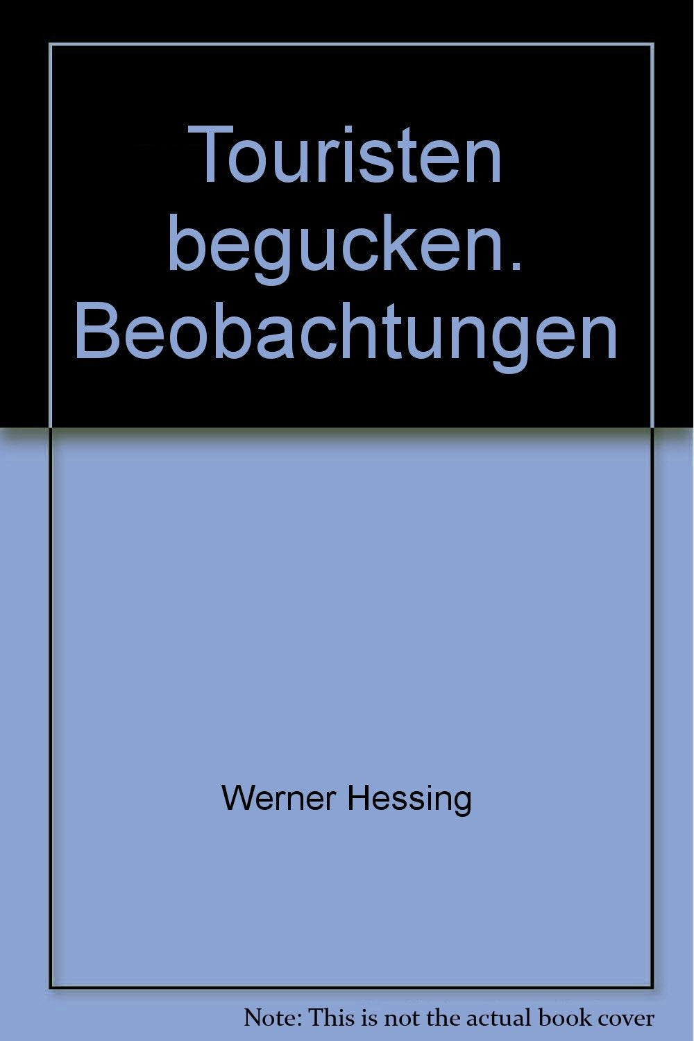 Touristen begucken: Satirische Betrachtungen über Touristen an der See Books