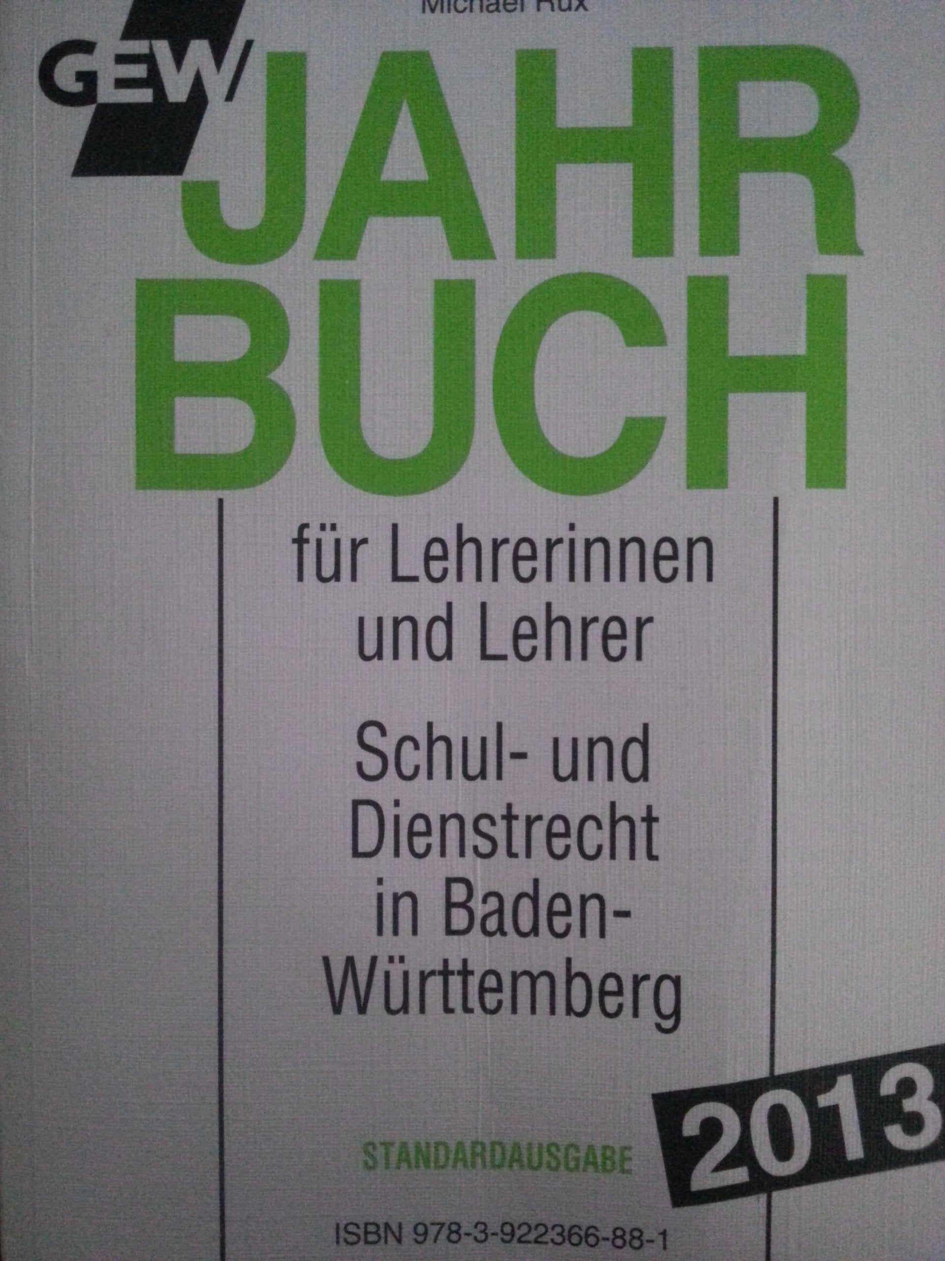 GEW-Jahrbuch für Lehrerinnen und Lehrer: Schul- und Dienstrecht in Baden-Württemberg, Standardausg. 2013 Books