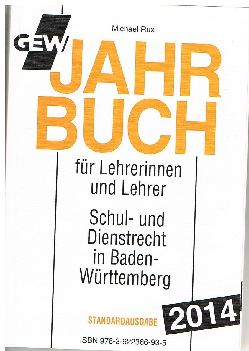 GEW Jahrbuch 2014 für Lehrerinnen und Lehrer - Standardausgabe: Handbuch des Schul- und Dienstrechts in Baden-Württemberg Learning & Reference