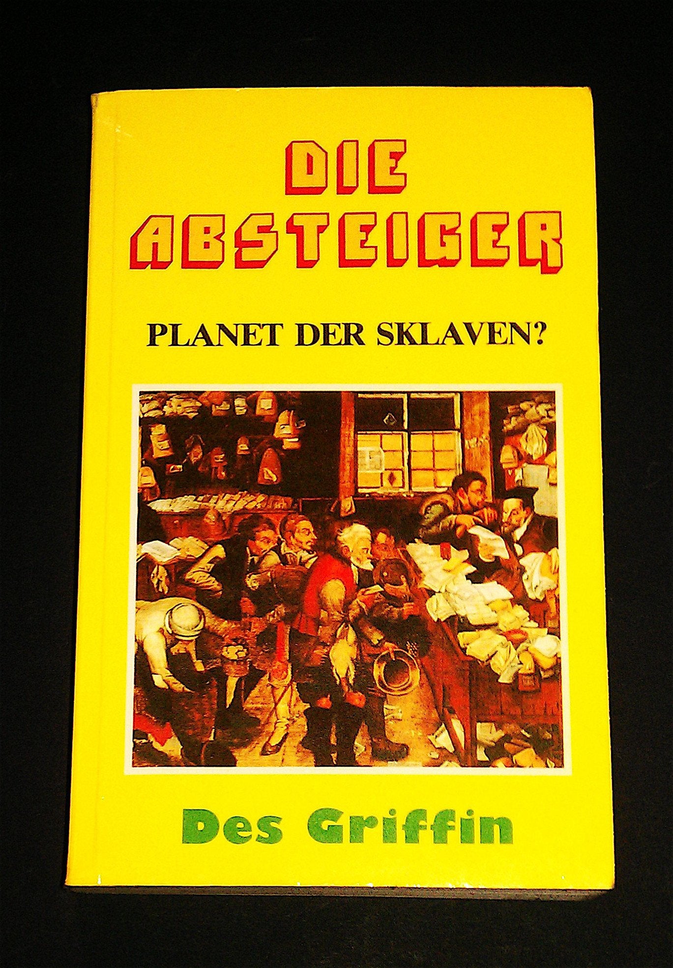 Die Absteiger. Planet der Sklaven? Politics & History books
