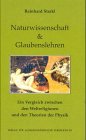 Naturwissenschaft & Glaubenslehren. Ein Vergleich zwischen den Weltreligionen und den Theorien der Physik Religion & Esotericism