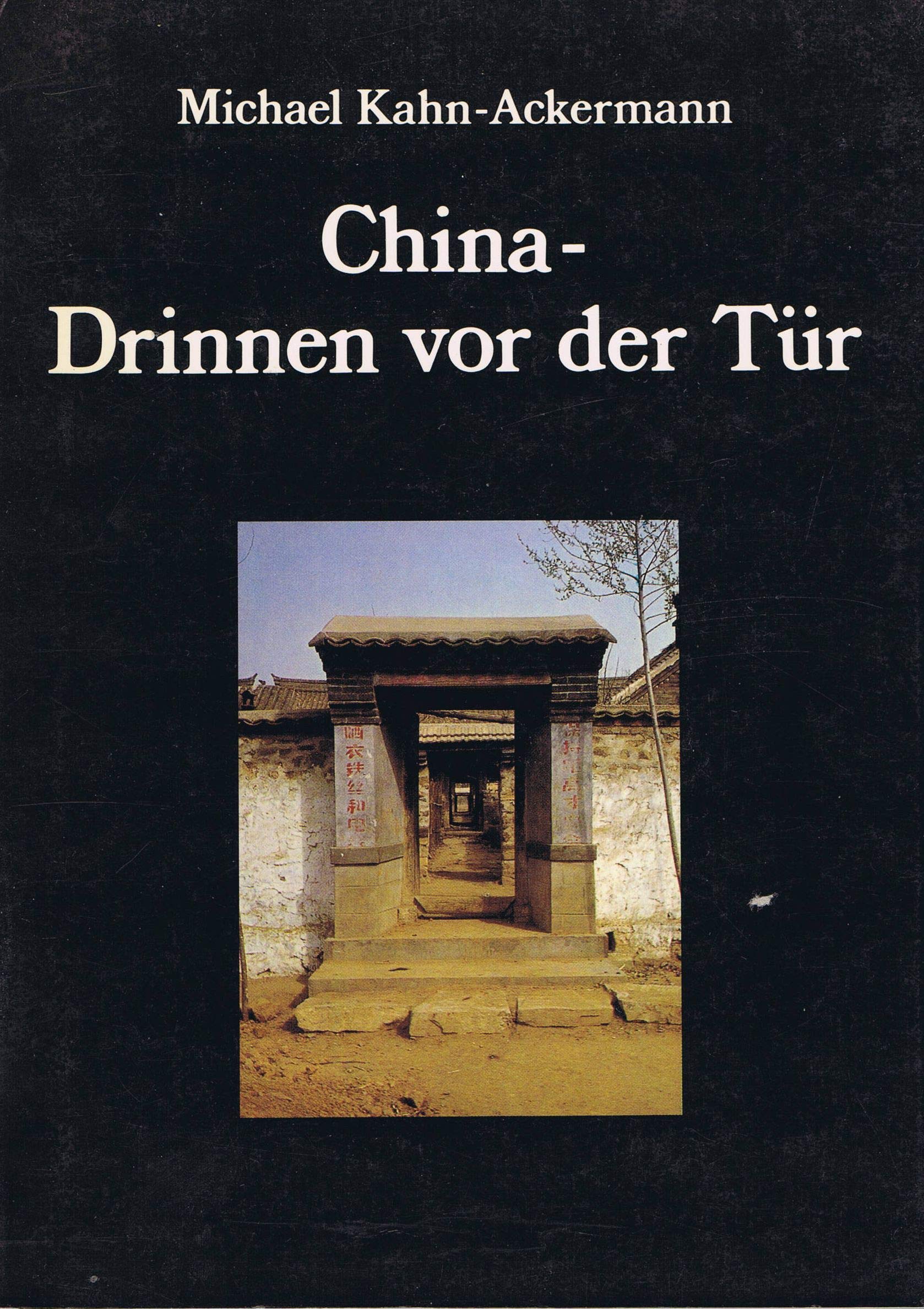 China - Drinnen vor der Tür. Erfahrungen mit dem chinesischen Alltag. Fotos: Florian Reissinger. Softcover Books