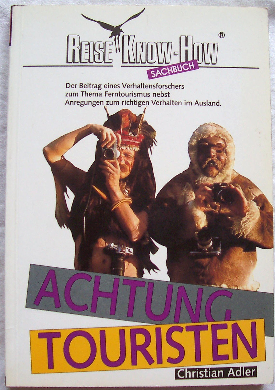 Achtung Touristen (Reise Know-How Sachbuch) Business, Finance & Career