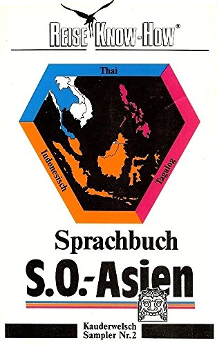 Sprachbuch Süd-Ost-Asien: Thai - Indonesisch - Tagalog (Kauderwelsch-Sampler: Ungekürzte Sammelausgaben) Foreign Languages ​​& Dictionaries