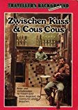 Zwischen Kuss und Cous-Cous: Reise- und Verhaltenstips für Frauen in islamischen Ländern Religion & Esotericism