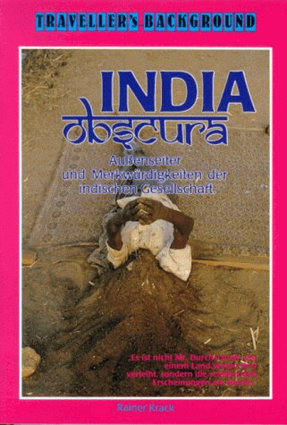 India obscura: Aussenseiter und Merkwürdigkeiten der indischen Gesellschaft (Reise Know-How Sachbuch) Leisure, Home & Garden