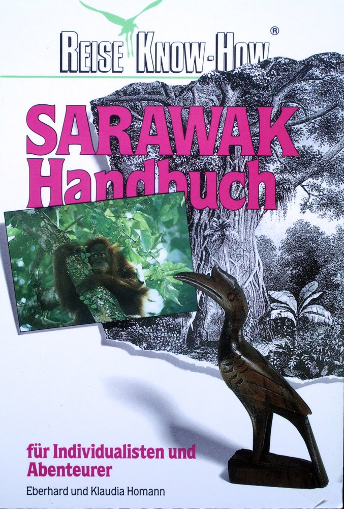 Sarawak Handbuch: Für Individualisten und Abenteurer (Reise Know-How) Travel