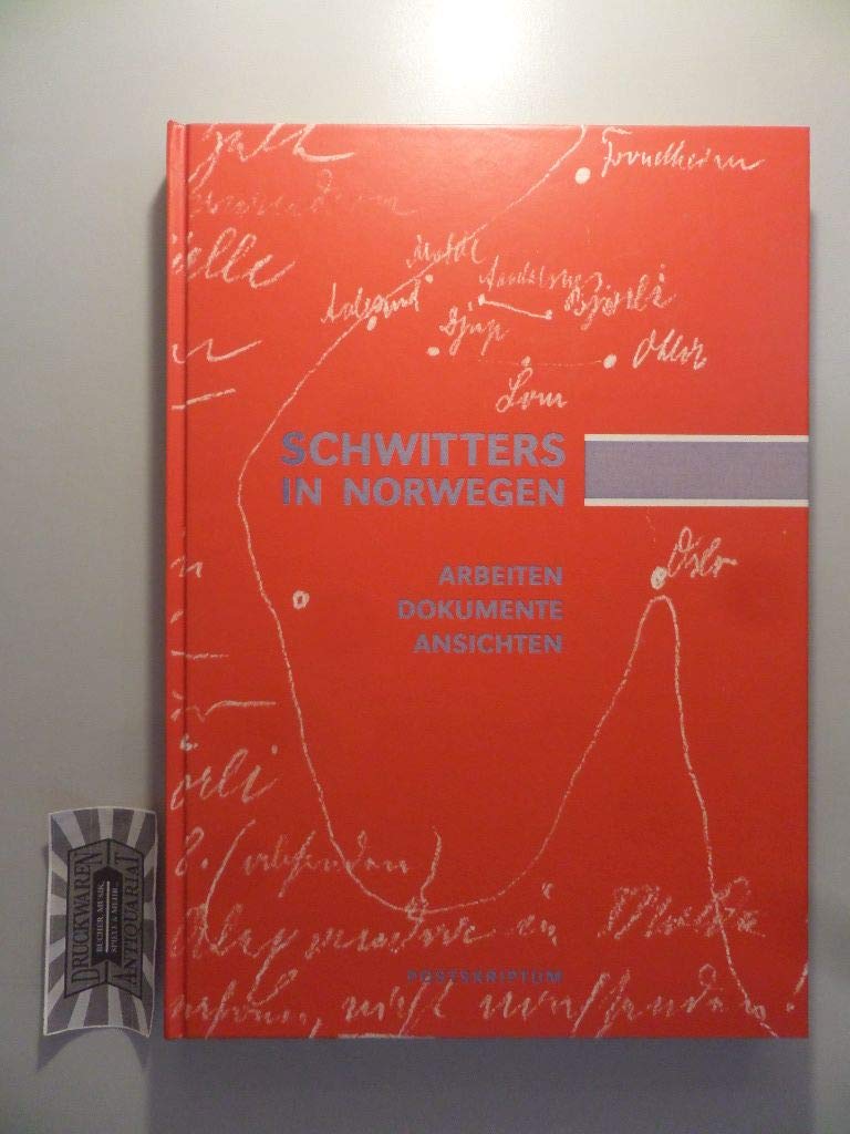 Schwitters in Norwegen. Arbeiten, Dokumente, Ausichten Art & Literature