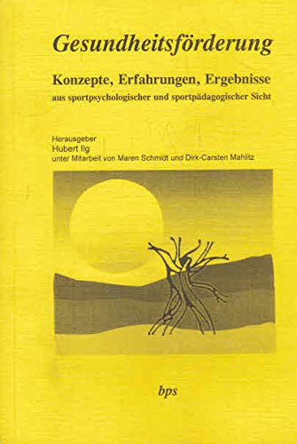 Gesundheitsförderung. Konzepte, Erfahrungen, Ergebnisse aus sportpsychologischer und sportpädagogischer Sicht. Bericht über die Tagung der ... vom 16.-18. Mai 1976 in Klink/Müritz book